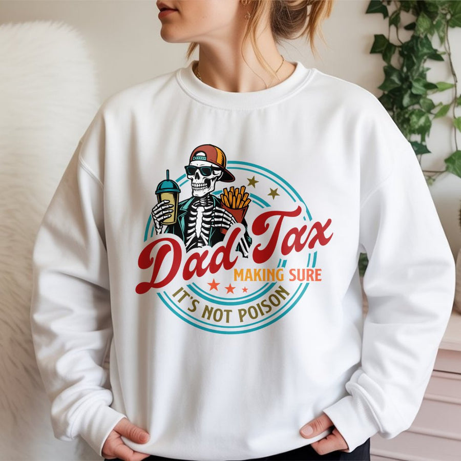 Dad Tax Funny Sweatshirt | Making Sure It's Not Poison Retro Skeleton | Premium Cotton Blend | Gift for Dad Father's Day 2026 Birthday