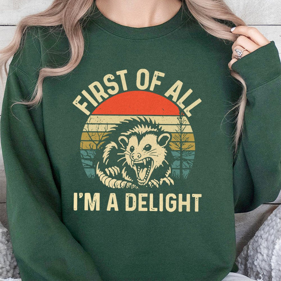 First Of All I'm A Delight Sweatshirt | Funny Opossum Retro Graphic | Premium Cotton Blend Crewneck | Sarcastic Animal Lover Gift For Her