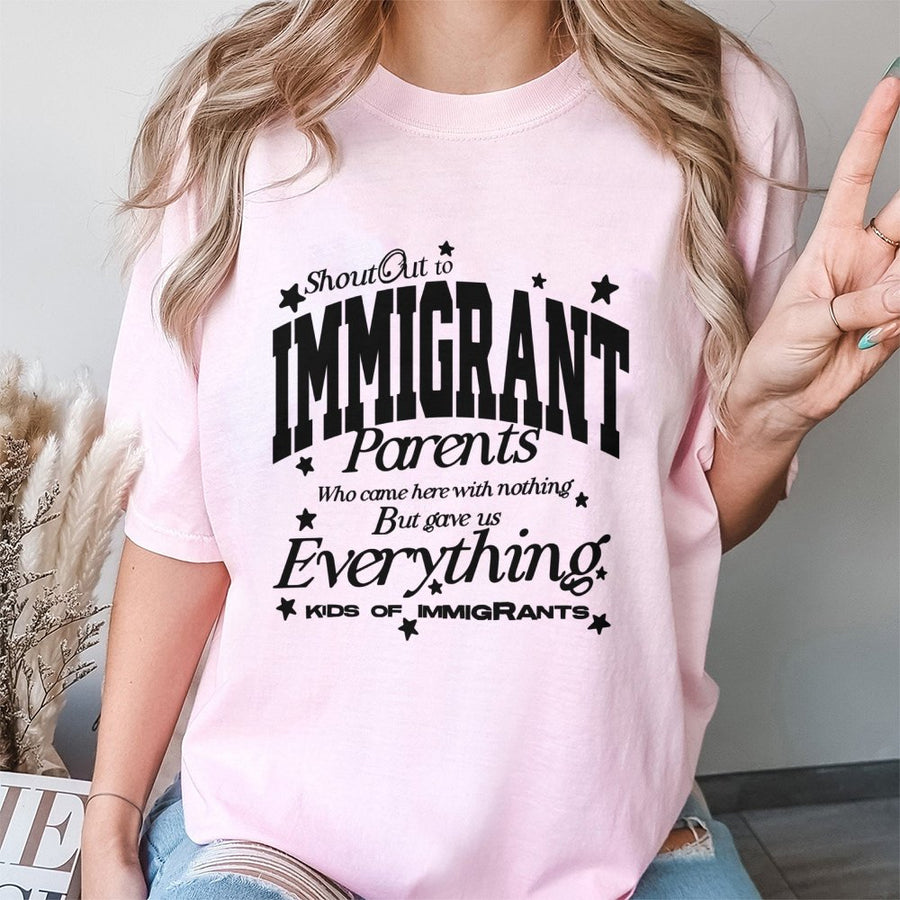 Immigrant Parents T-Shirt | Kids Of Immigrants Appreciation Quote | 100% Cotton Premium Tee | Meaningful Gift For First Generation Americans