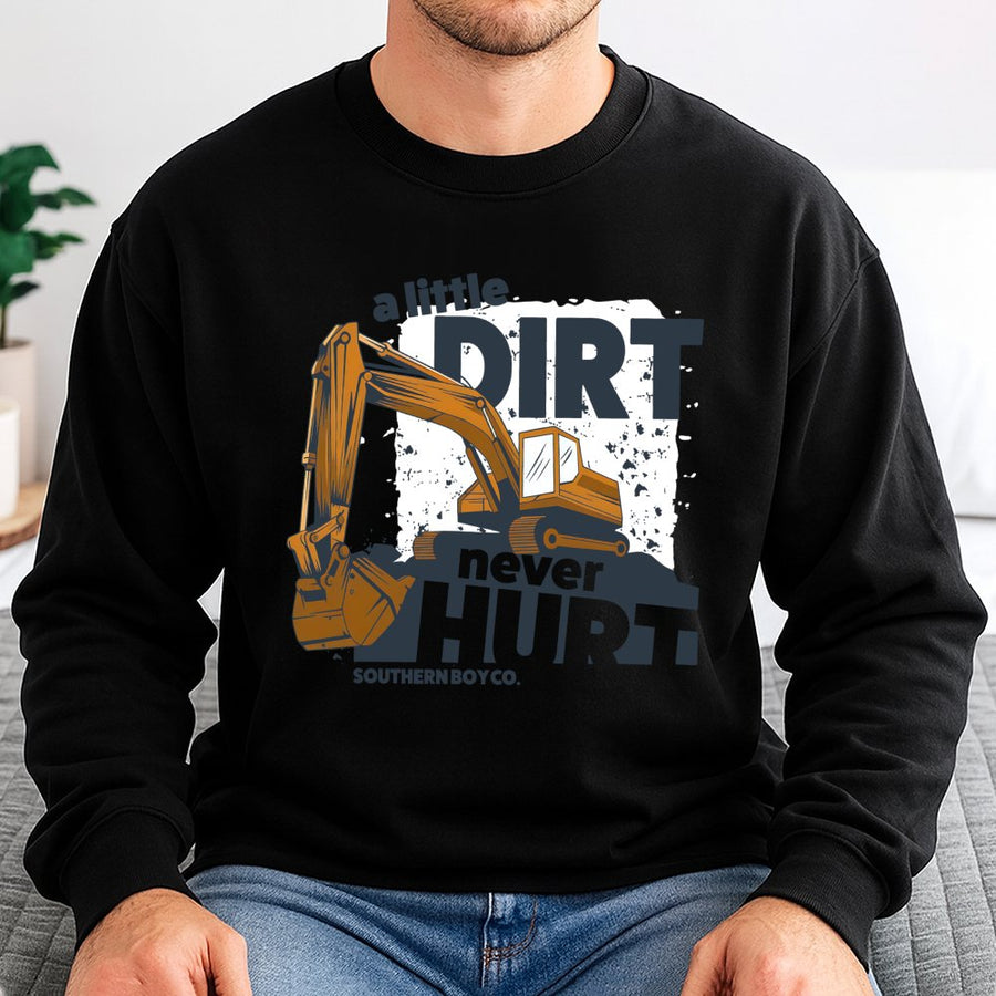 A Little Dirt Never Hurt Sweatshirt | Excavator Construction Graphic Design | Premium Cotton Blend Crewneck | Gift For Construction Worker Dad