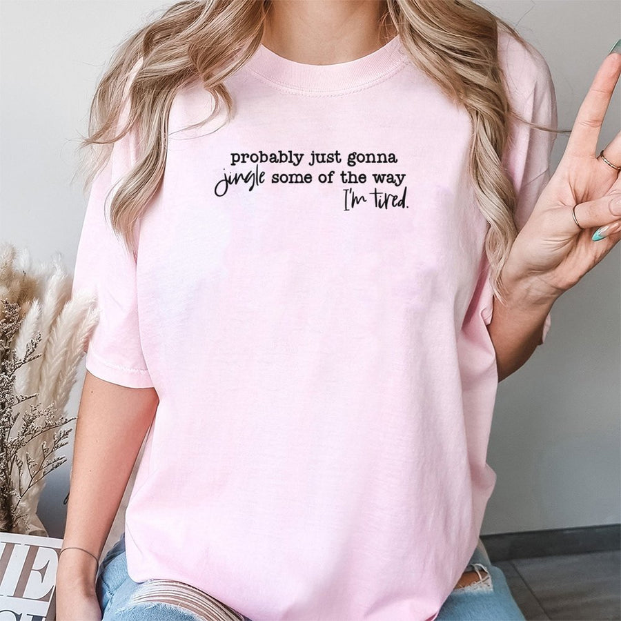 Funny Christmas T-Shirt | Probably Just Gonna Jingle All The Way I'm Tired | Premium Cotton Soft Tee | Festive Holiday Gift For Tired Moms Or Friends