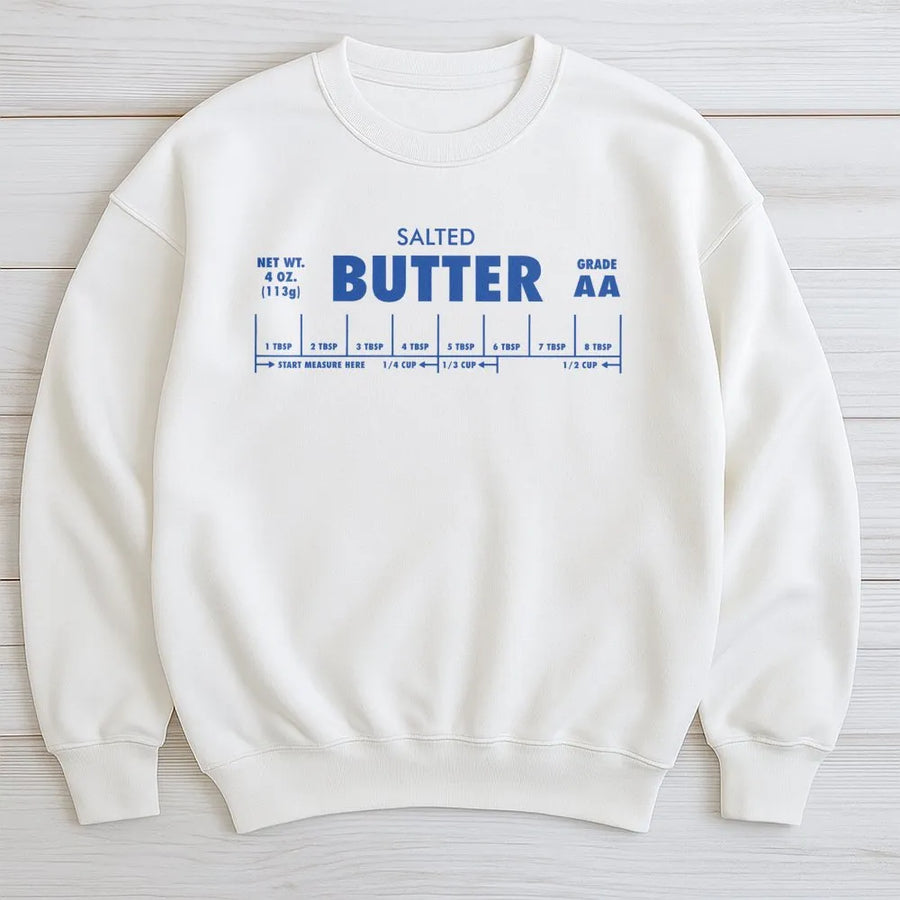 Salted Butter Sweatshirt | Funny Baking Graphic Print | Cotton Blend Premium Crewneck | Unique Gift for Bakers, Chefs & Foodies