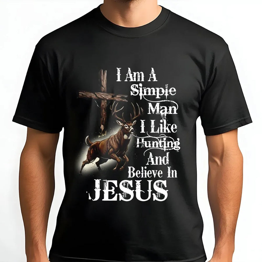 I Am A Simple Man Hunting Jesus T-Shirt | Christian Deer Hunter Graphic Tee | Premium 100% Cotton Apparel | Faith-Based Gift for Outdoorsmen