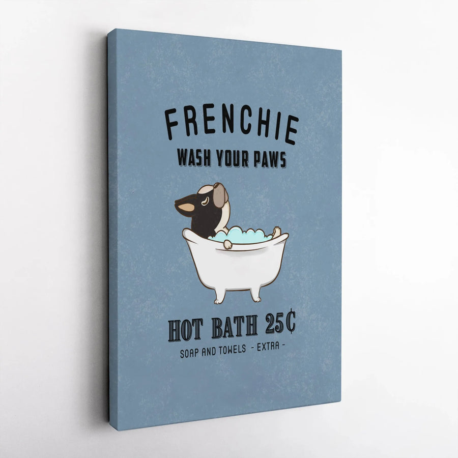 French Bulldog Wall Art | Funny Wash Your Paws Bathroom Decor | Premium Gallery Wrap Canvas | Cute Dog Lover Gift For Home