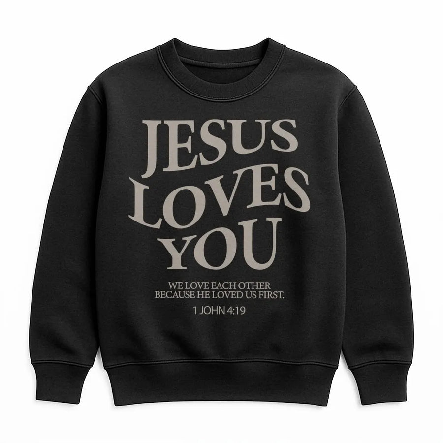 Jesus Loves You Sweatshirt | 1 John 4:19 Bible Verse Graphic | Premium Cotton Blend Crewneck | Christian Faith Gift for Women & Men