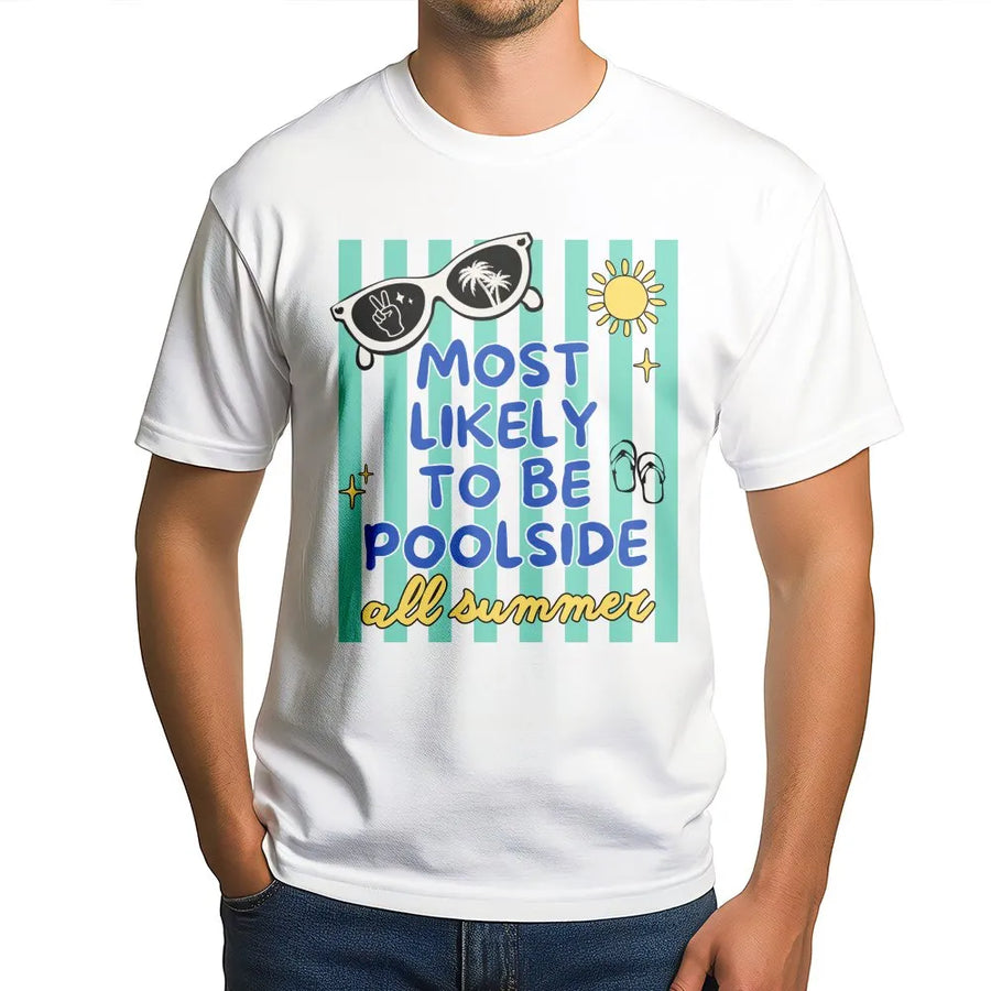 Poolside T-Shirt | Funny Most Likely To Be Poolside Sweatshirt | Premium Cotton Blend | Summer Vacation Gift for Her