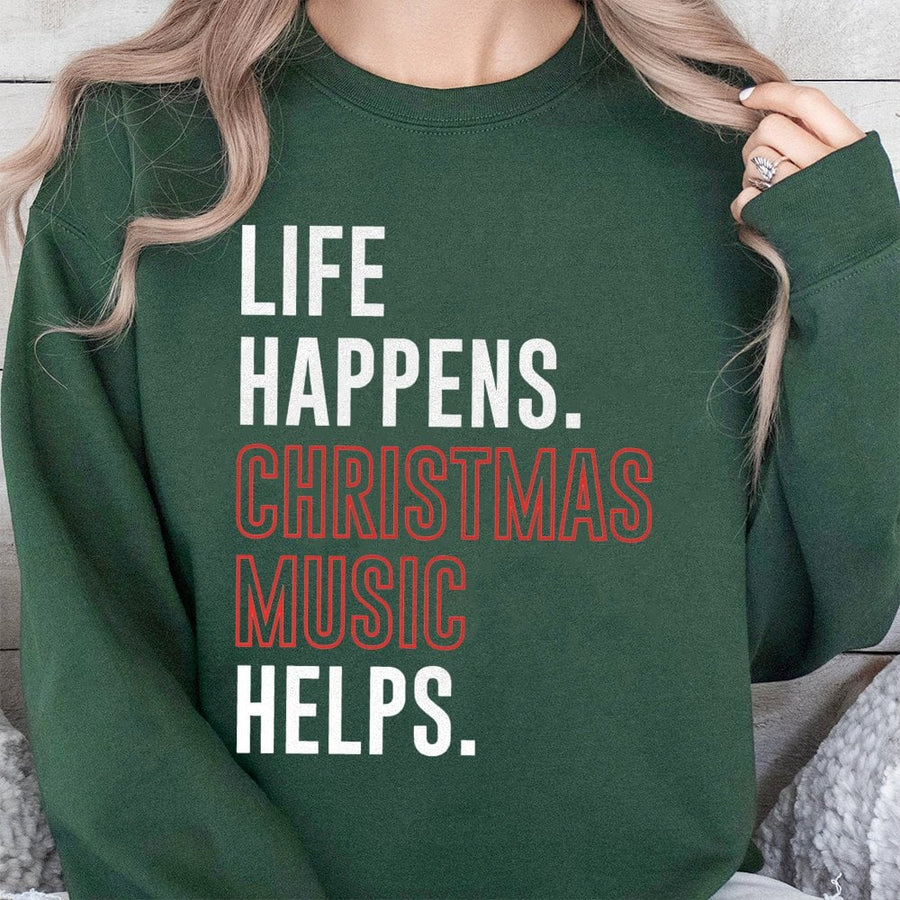 Life Happens Christmas Music Helps Sweatshirt | Funny Holiday Quote Graphic | Premium Cotton Blend | Unisex Winter Gift for Music Lovers
