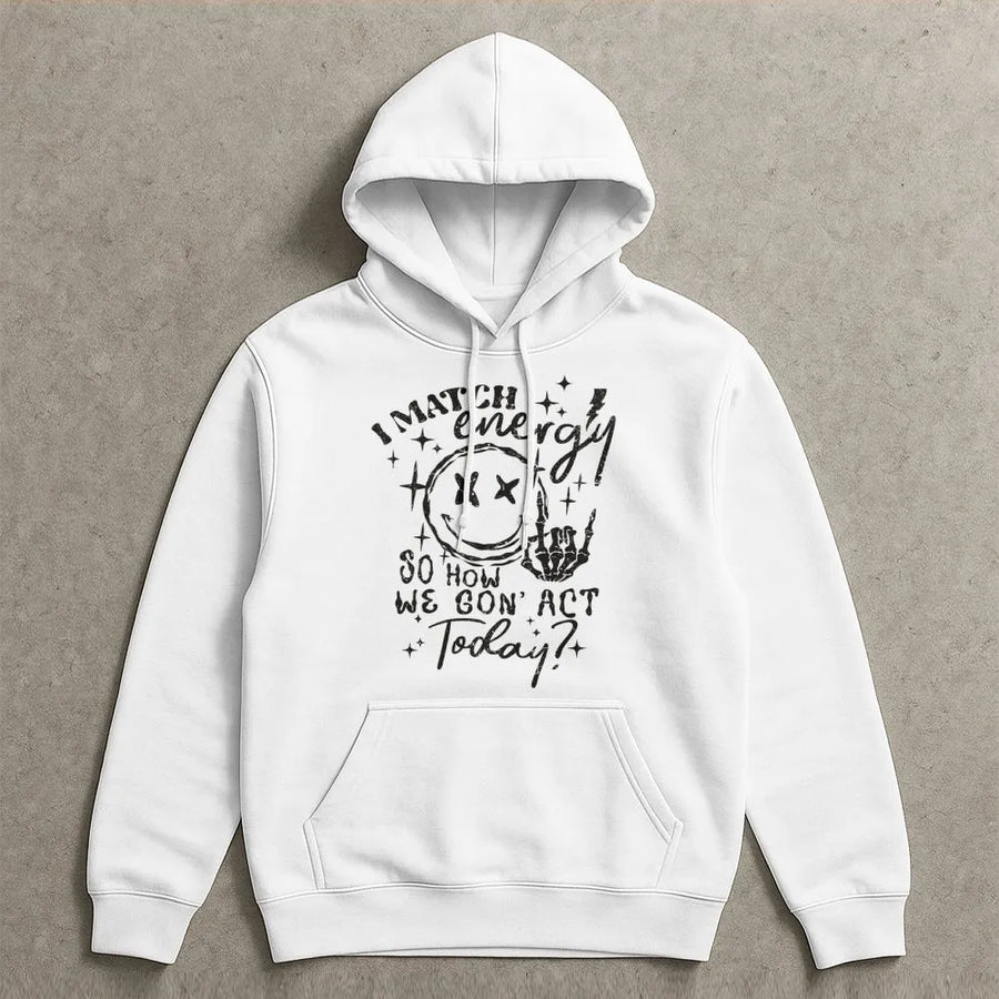 I Match Energy Hoodie | Sassy Skeleton Smiley Face Graphic | Premium Cotton Blend | Funny Sarcastic Gift for Her & Streetwear Lovers