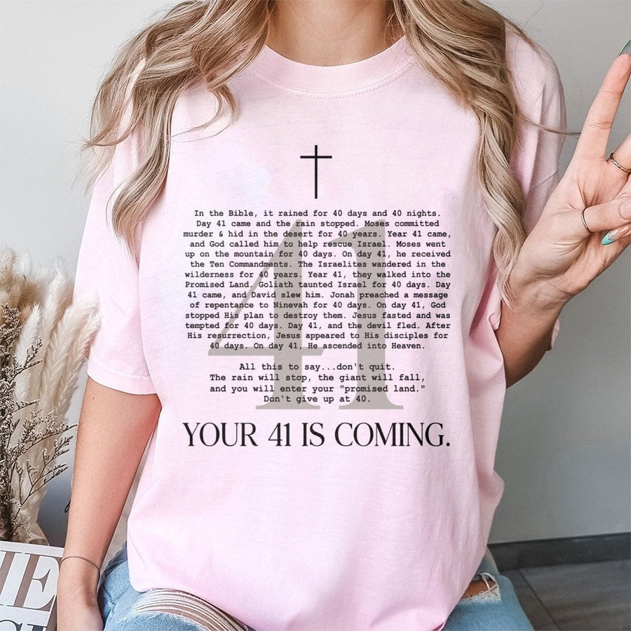 Your 41 Is Coming T-Shirt | Inspirational Christian Faith Bible Quote | Premium 100% Cotton Apparel | Encouraging Religious Gift for Believers