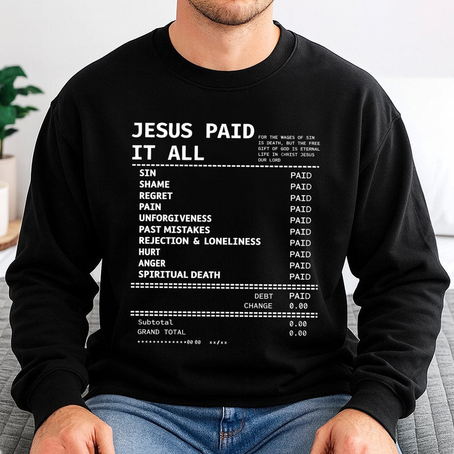 Jesus Paid It All Sweatshirt | Christian Receipt Faith Design | Premium Cotton Blend Crewneck | Religious Gift For Men And Women
