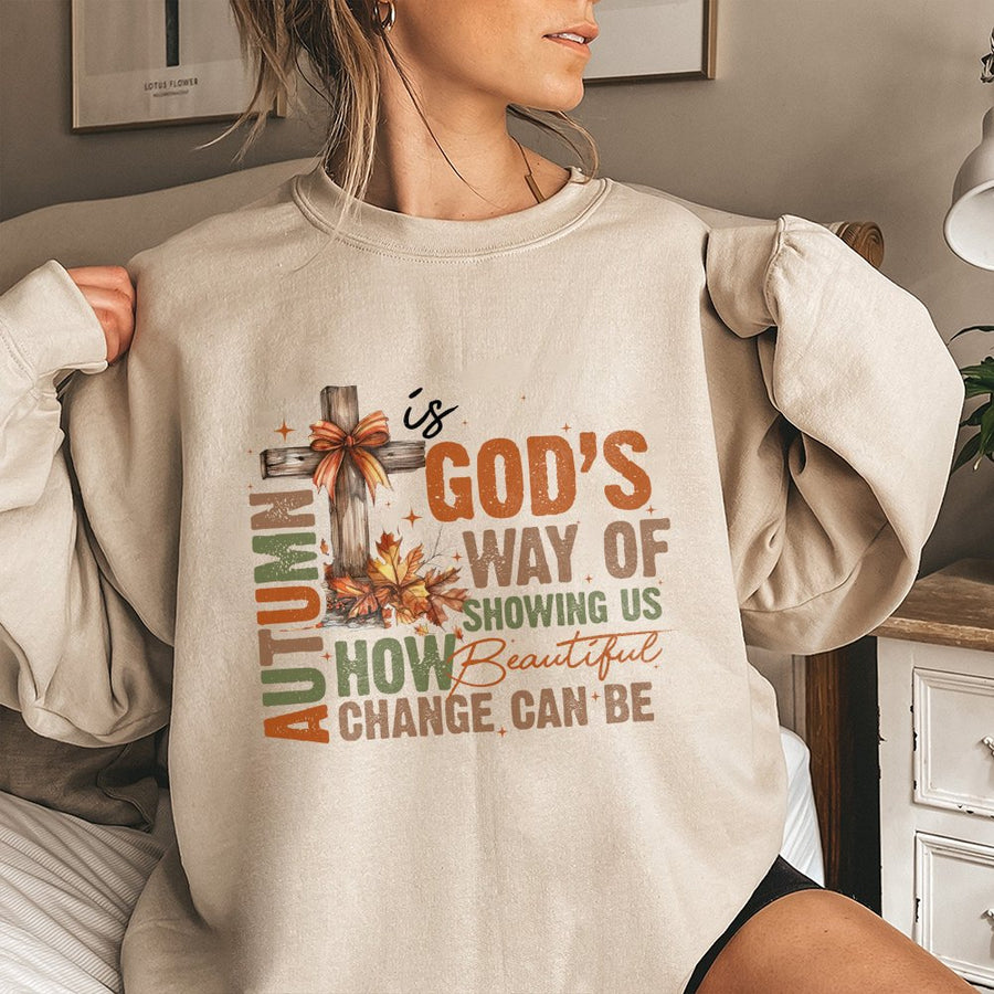 Autumn Is God's Way Sweatshirt | Christian Fall Graphic Tee | Soft Cotton Blend Cozy Pullover | Religious Faith Gift for Women and Men