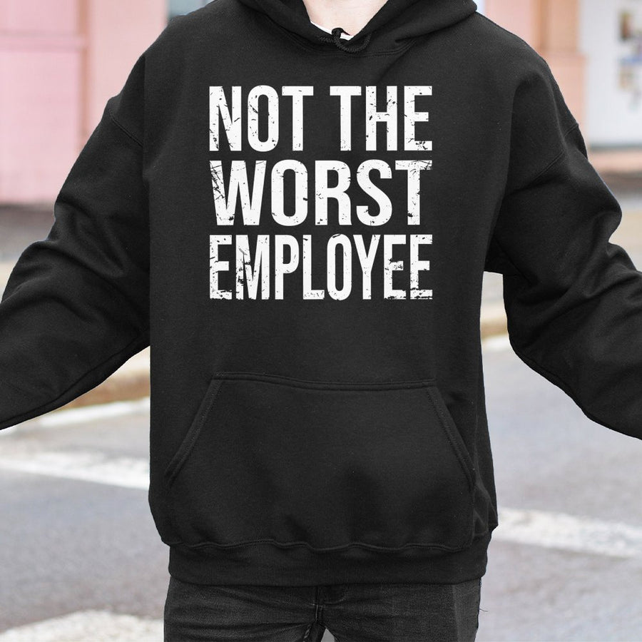 Not The Worst Employee Hoodie | Funny Office Humor Slogan | Premium Cotton-Blend Pullover | Perfect Gift For Coworkers & Work Friends