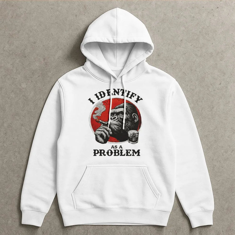 I Identify As A Problem Hoodie | Funny Gorilla Cigar Whiskey Graphic | Soft Cotton-Poly Blend | Unisex Streetwear Gift For Men And Women