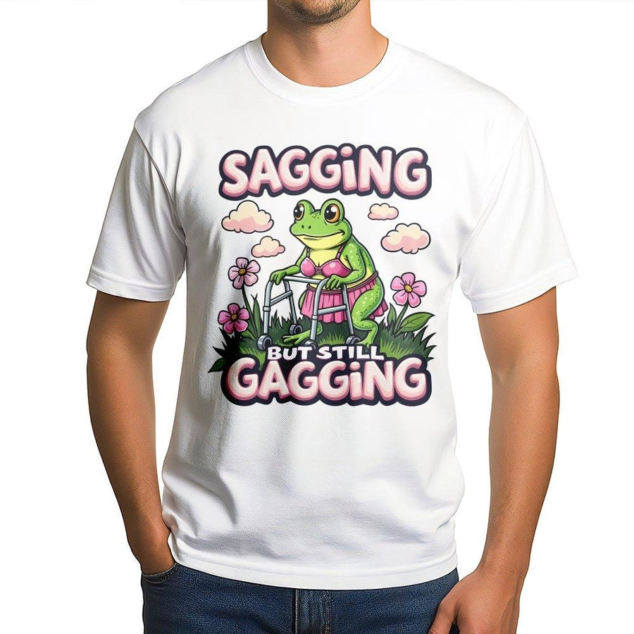 Sagging But Still Gagging T-Shirt | Funny Frog Humor Graphic Tee | Premium Cotton Casual Wear | Sarcastic Sassy Gift For Friends & Adults