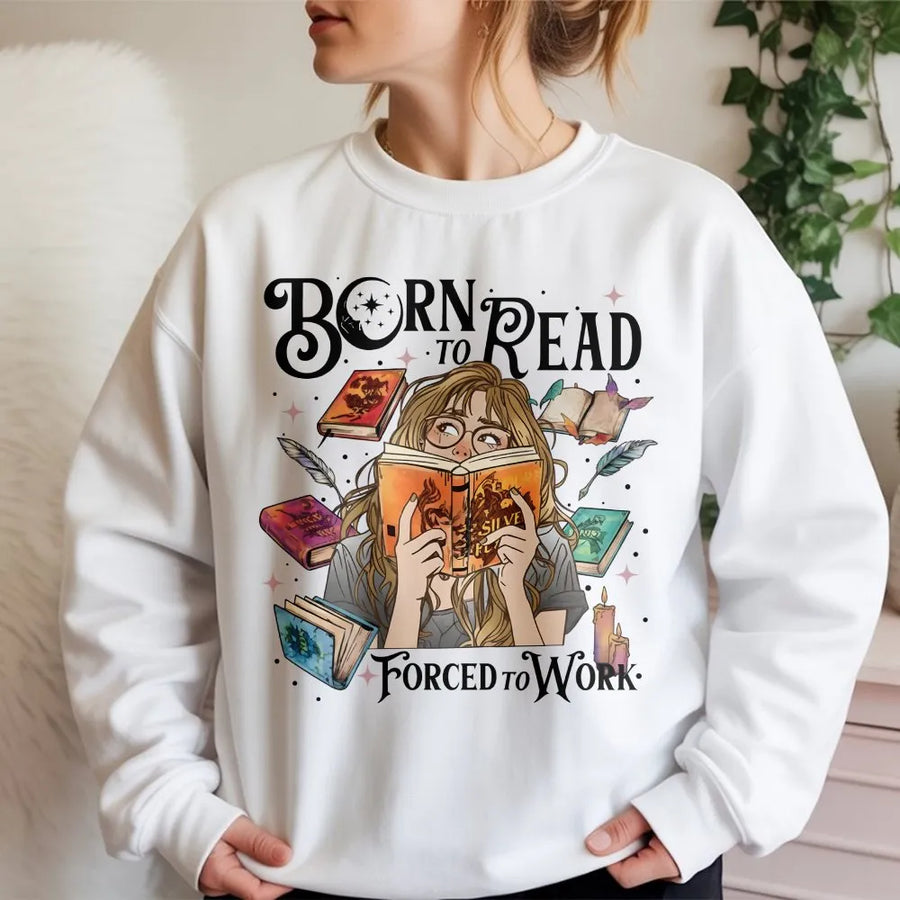 Born To Read Forced To Work Sweatshirt | Book Lover Reading Graphic Pullover | Premium Cotton Blend Crewneck | Gift For Readers And Librarians