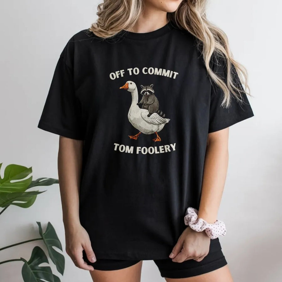 Off to Commit Tom Foolery T-Shirt | Funny Raccoon Riding Goose Meme Sweatshirt | Premium Cotton-Blend | Sarcastic Animal Lover Gift for Him Her