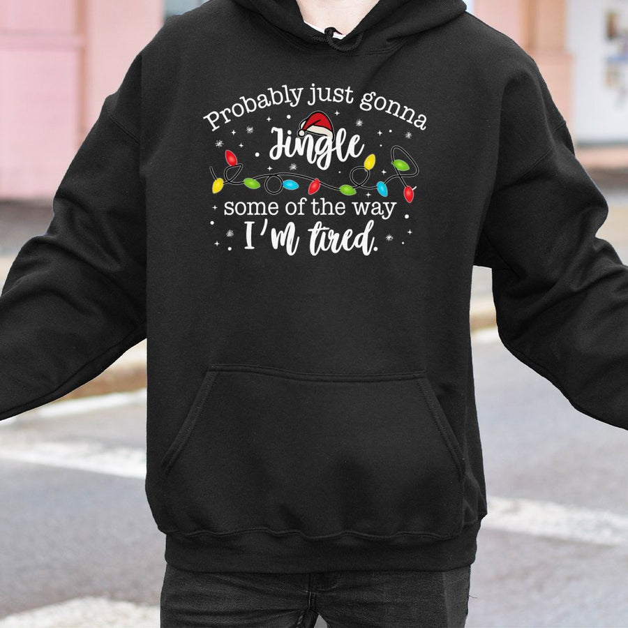Funny Christmas Hoodie | Probably Just Gonna Jingle Some Of The Way I'm Tired Print | Soft Cotton-Poly Blend | Cozy Holiday Gift For Women & Men