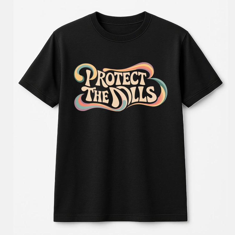 Protect The Dolls T-Shirt | Retro 70s Groovy Graphic Typography | Premium 100% Cotton | Feminist Empowerment Gift For Women