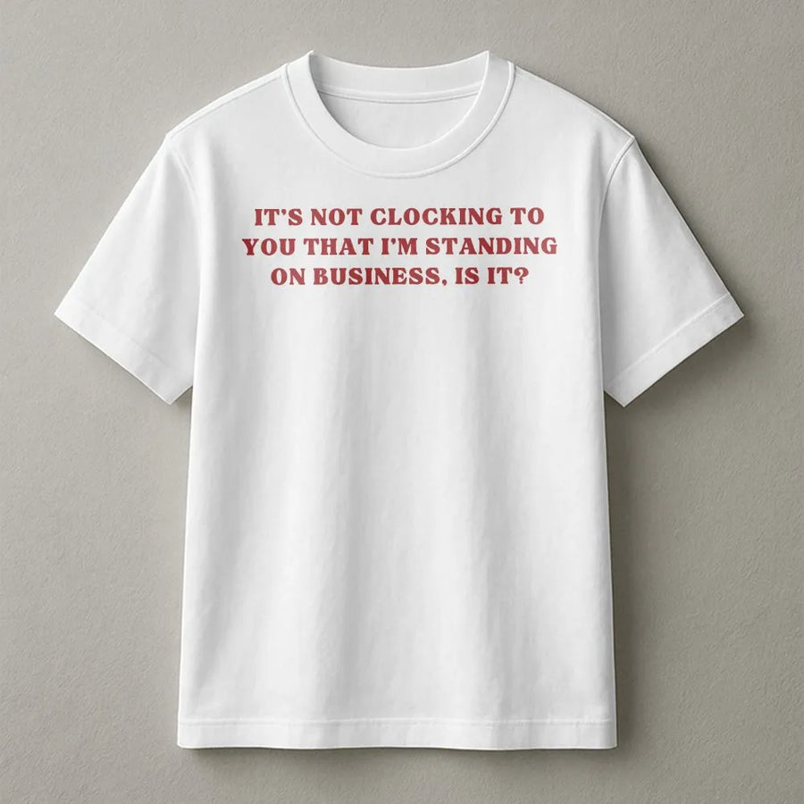 Standing On Business Baby Tee | Y2K TikTok Meme Shirt | Premium Soft Cotton | Aesthetic Graphic Tee Gift for Her