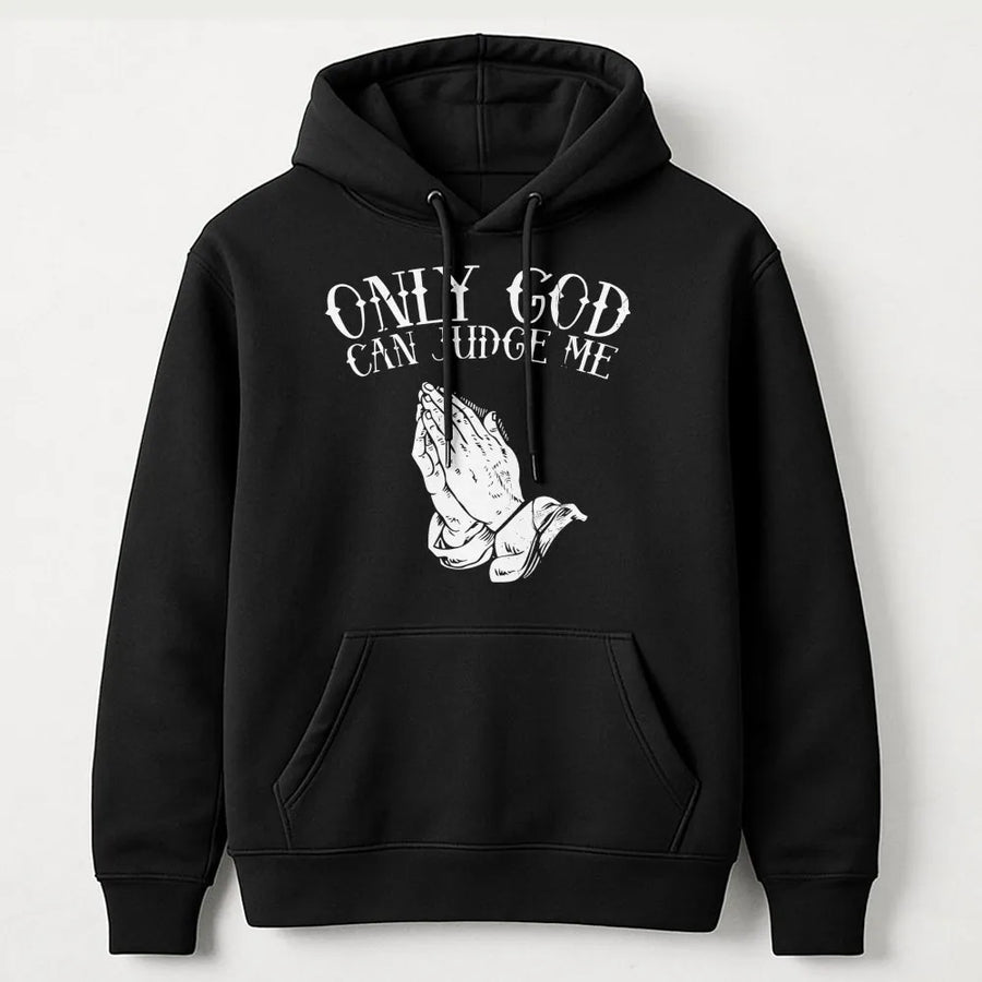 Only God Can Judge Me Hoodie | Praying Hands Graphic Streetwear | Premium Cotton Blend | Faith Inspired Gift For Men And Women