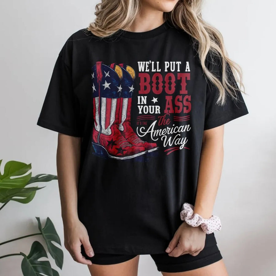 Patriotic American Flag T-Shirt | Cowboy Boots 'Boot In Your Ass' Graphic | Premium Unisex Pullover | 4th of July Gift for Men & Women