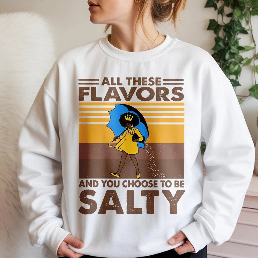 All These Flavors Salty Sweatshirt | Black Girl Magic Graphic Apparel | Premium Cotton Blend Crewneck | Empowering Melanin Gift for Her