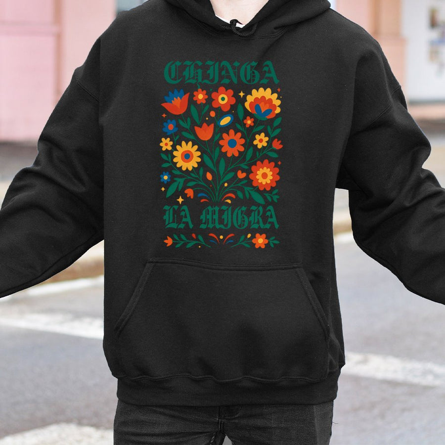 Chinga La Migra Hoodie | Floral Folk Art Graphic Design | Premium Cotton Blend | Social Justice Protest Gift for Activists