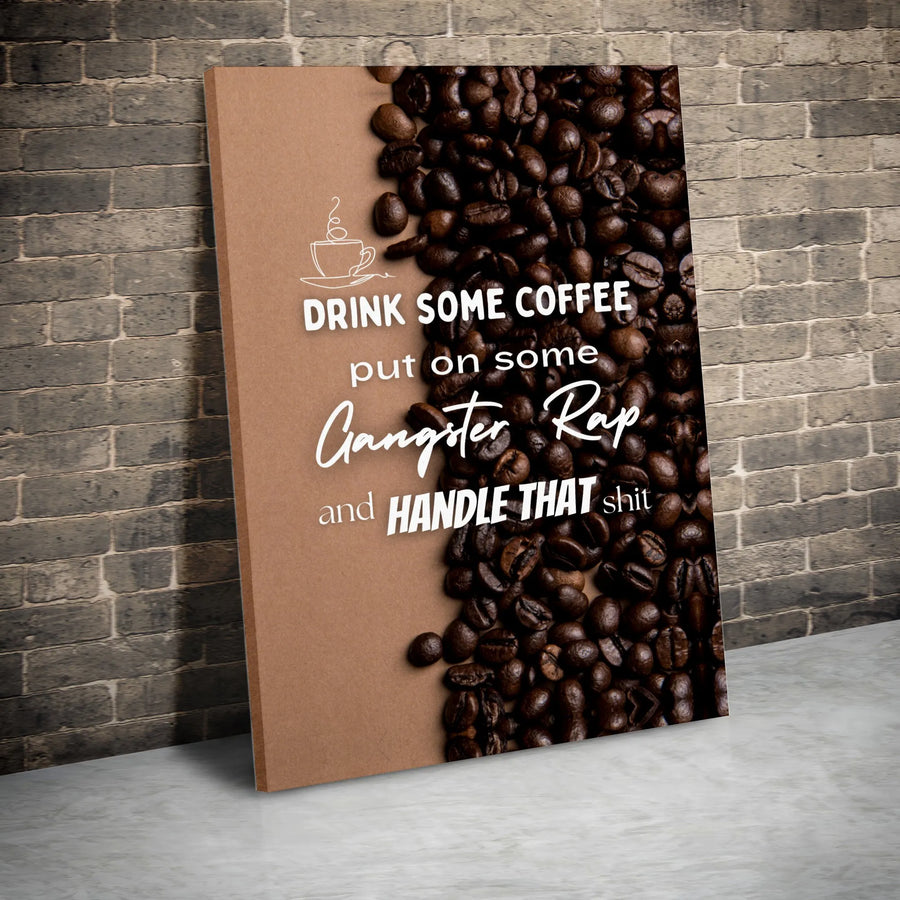 Coffee Wall Art Canvas | Drink Coffee Gangster Rap Quote Print | Premium 1.25 Inch Gallery Wrap | Funny Office Decor Gift For Coffee Lovers