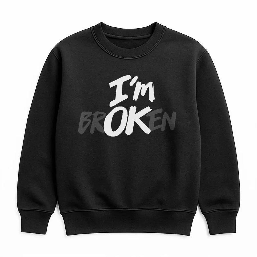 I'm Broken I'm OK Sweatshirt | Mental Health Awareness Typography | Premium Cotton Blend Crewneck | Unisex Aesthetic Gift For Teens Adults