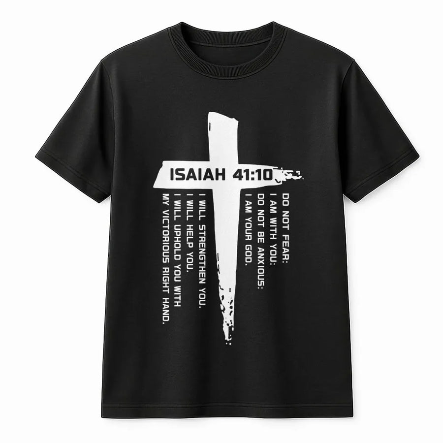 Isaiah 41:10 Christian T-Shirt | Fear Not Bible Verse Cross Graphic | Premium Cotton Scripture Apparel | Meaningful Faith Gift for Believers