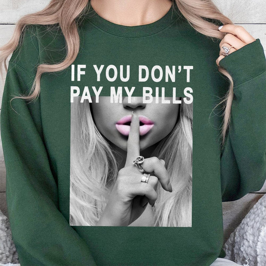 If You Don't Pay My Bills Sweatshirt | Sassy Lips Shh Graphic Print | Premium Cotton Blend | Funny Statement Top for Her