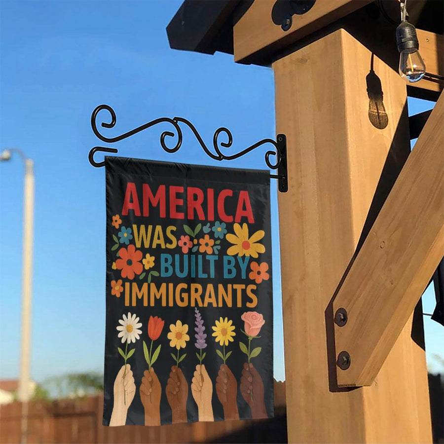 America Was Built By Immigrants Garden Flag | Diversity Unity Yard Decor | Premium Weather-Resistant Polyester | Meaningful Social Justice Gift