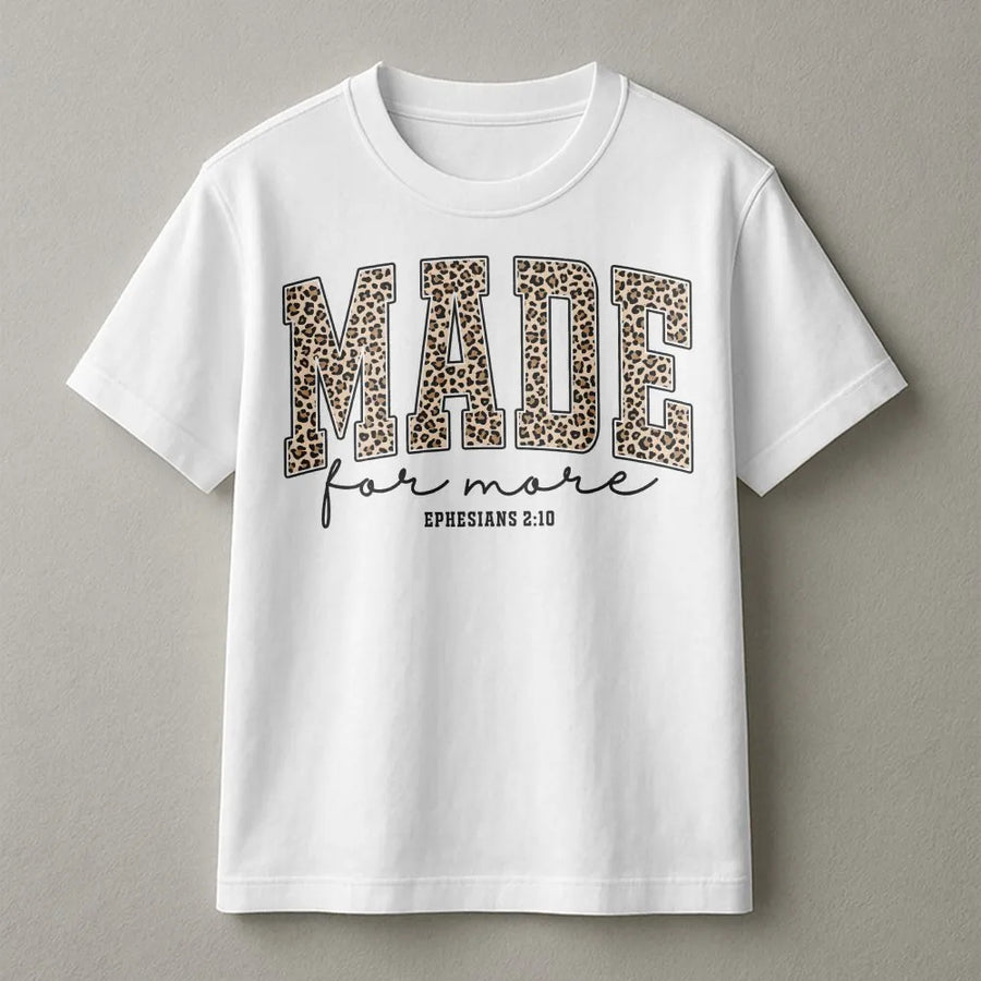 Made For More T-Shirt | Leopard Print Varsity Lettering | Soft 100% Cotton | Religious Bible Verse Faith Gift for Women