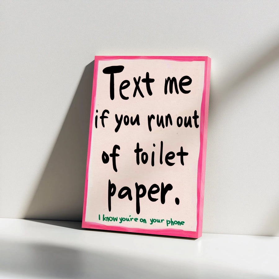 Funny Bathroom Wall Art | Text Me If You Run Out Of Toilet Paper | Premium Gallery Wrapped Canvas | Humorous Home Decor Gift For Him Or Her