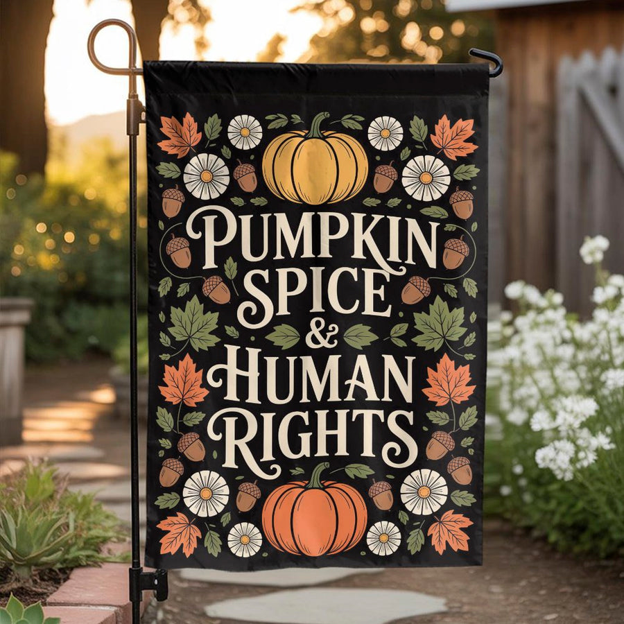 Pumpkin Spice & Human Rights Garden Flag | Autumn Seasonal Decor | Weather-Resistant Polyester | Fall Outdoor Yard Gift