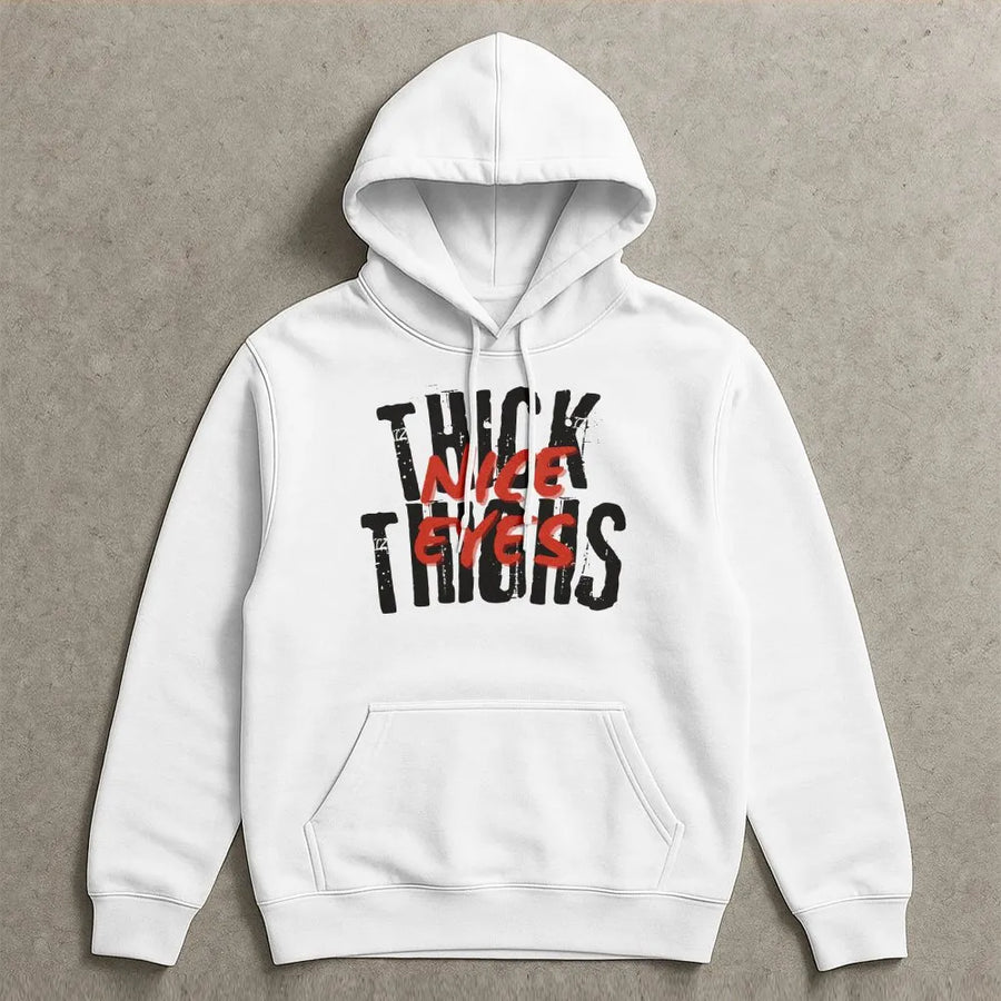 Thick Thighs Nice Eyes Hoodie | Funny Sarcastic Gym Quote Sweatshirt | Premium Soft Cotton Blend | Workout Gift for Women
