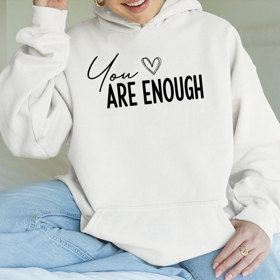 You Are Enough Hoodie | Inspirational Mental Health Quote | Soft Cotton-Blend Pullover | Aesthetic Positive Affirmation Gift for Women and Men