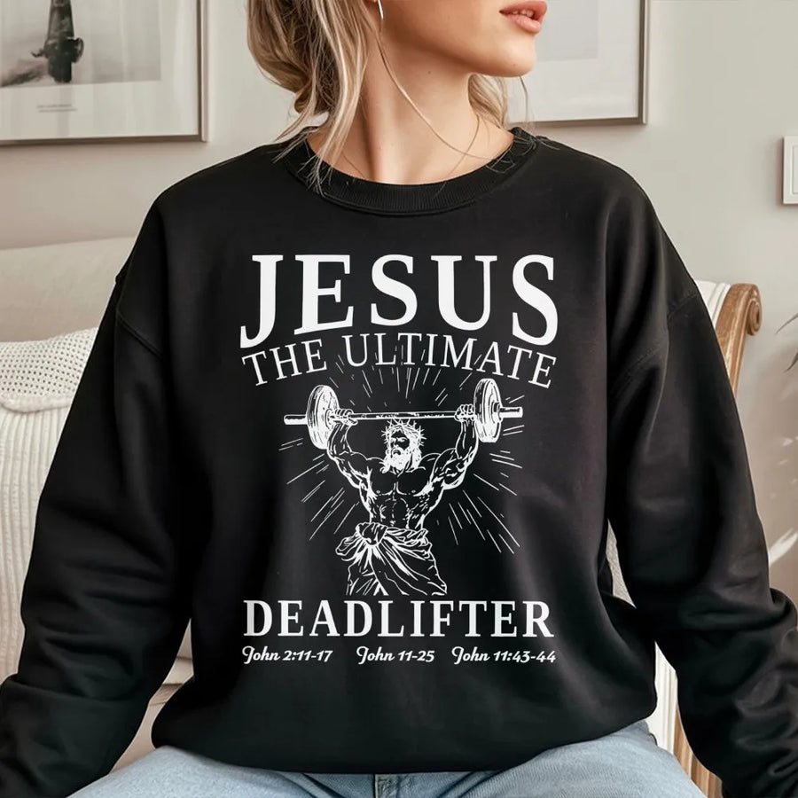 Jesus The Ultimate Deadlifter Sweatshirt | Christian Gym Graphic Tee | Premium Cotton Blend Fleece | Faith-Based Fitness Gift For Men And Women