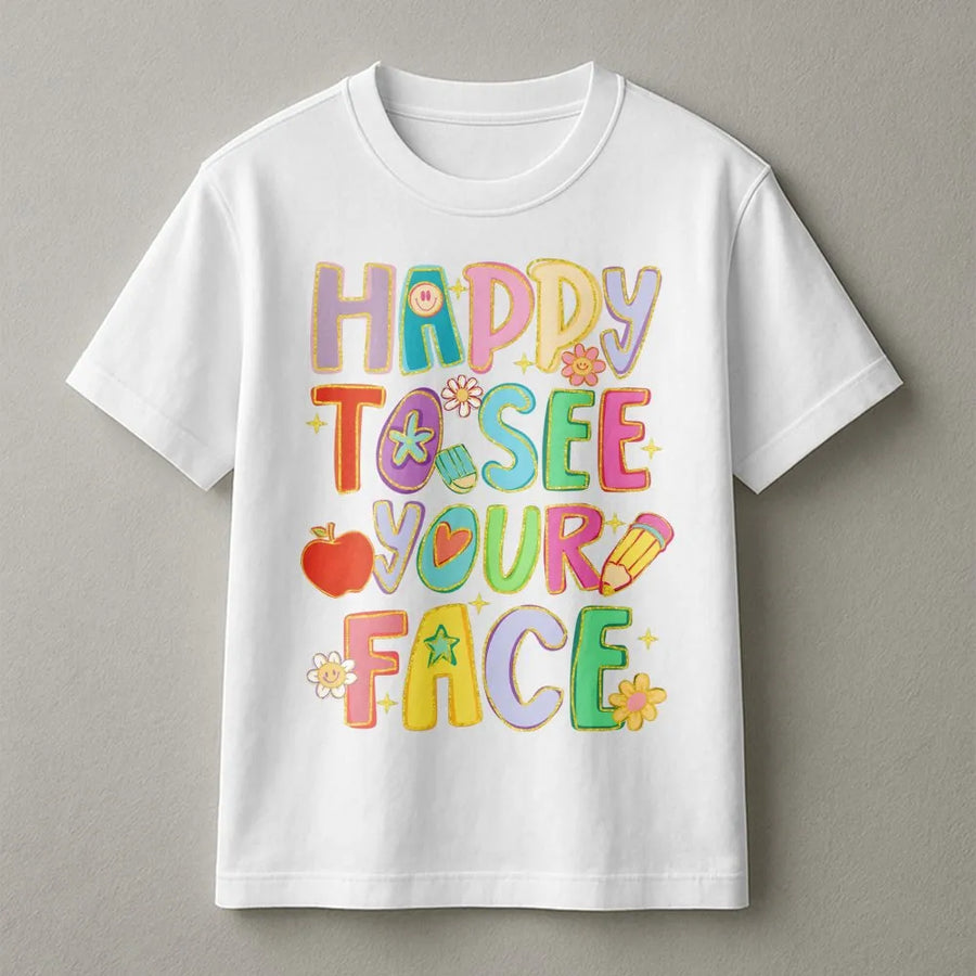 Happy To See Your Face T-Shirt | Back To School Teacher Graphic Tee | Premium 100% Cotton | Cute Appreciation Gift For Teachers And Counselors