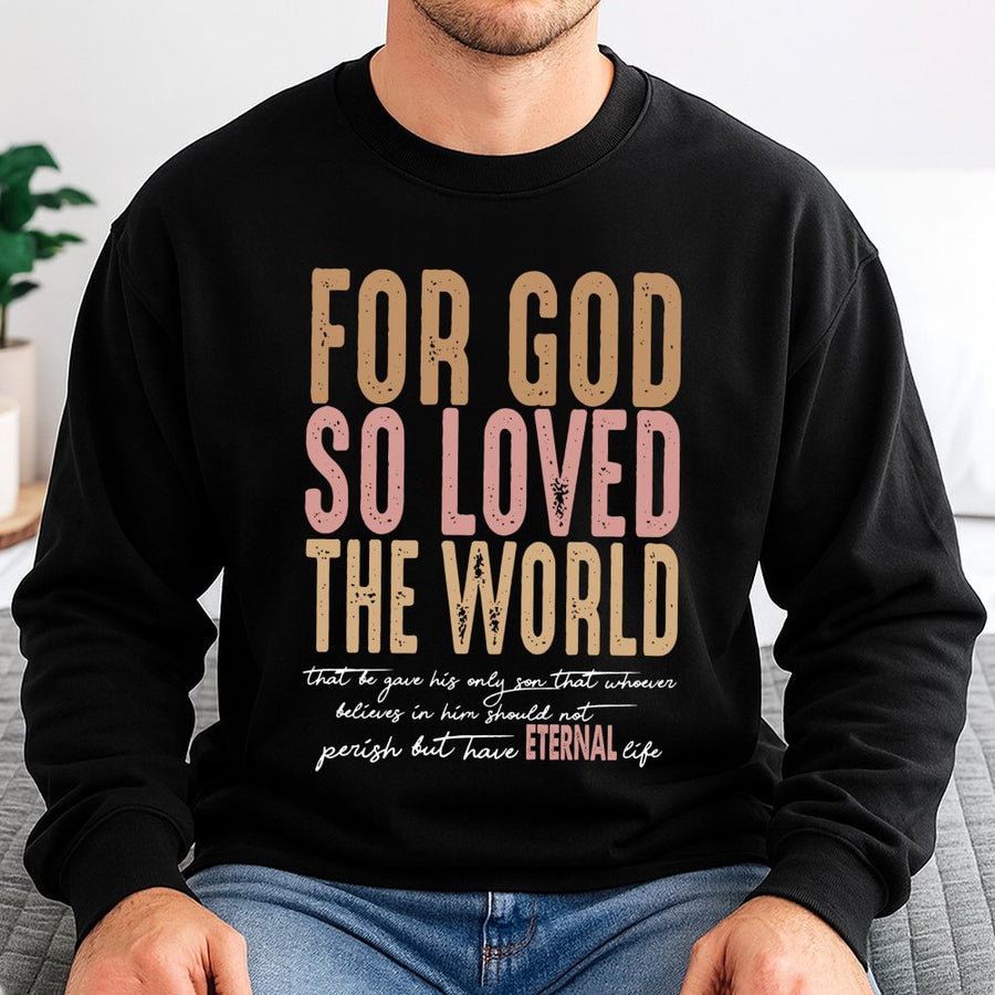 For God So Loved The World Sweatshirt | John 3:16 Scripture Verse | Premium Cotton Blend Crewneck | Christian Faith Gift For Women And Men