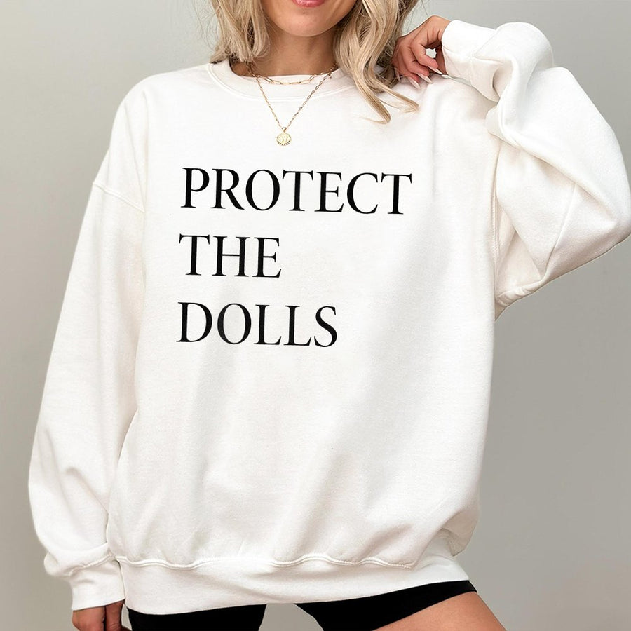 Protect The Dolls Sweatshirt | Social Justice Empowerment Graphic Tee | Premium Cotton Blend | Gift For Activists & Equality Supporters
