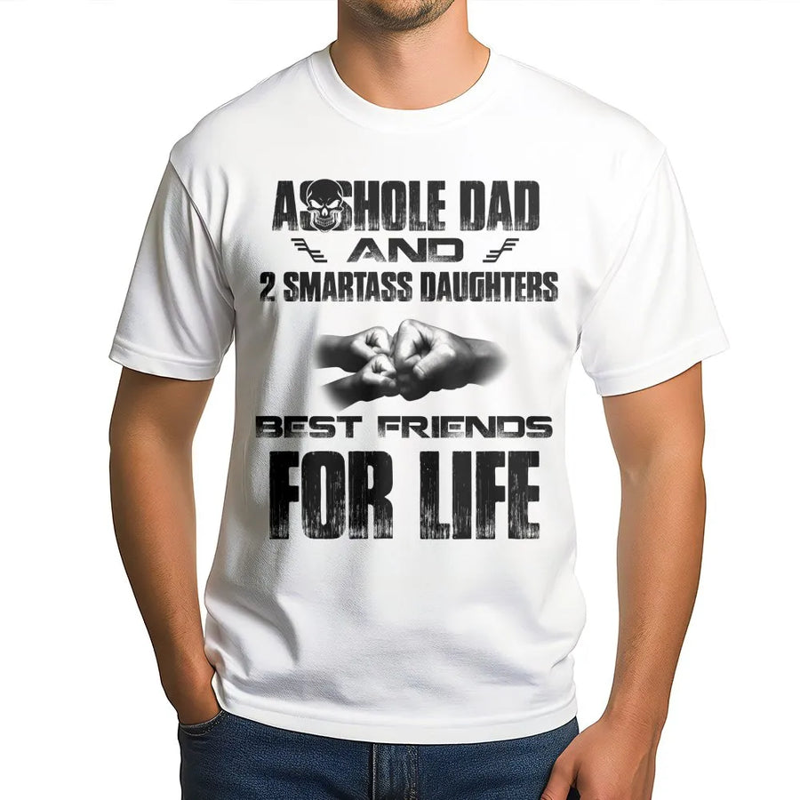 Funny Dad T-Shirt | Asshole Dad and 2 Smartass Daughters Design | 100% Cotton Premium Tee | Unique Father's Day 2026 Birthday Gift for Dad