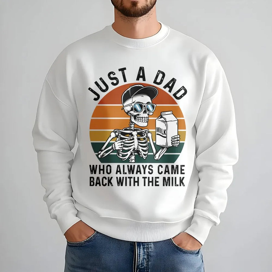 Just A Dad Who Came Back With The Milk Sweatshirt | Retro Skeleton Graphic | Premium Cotton Blend | Funny Father's Day 2026 Gift For Dad