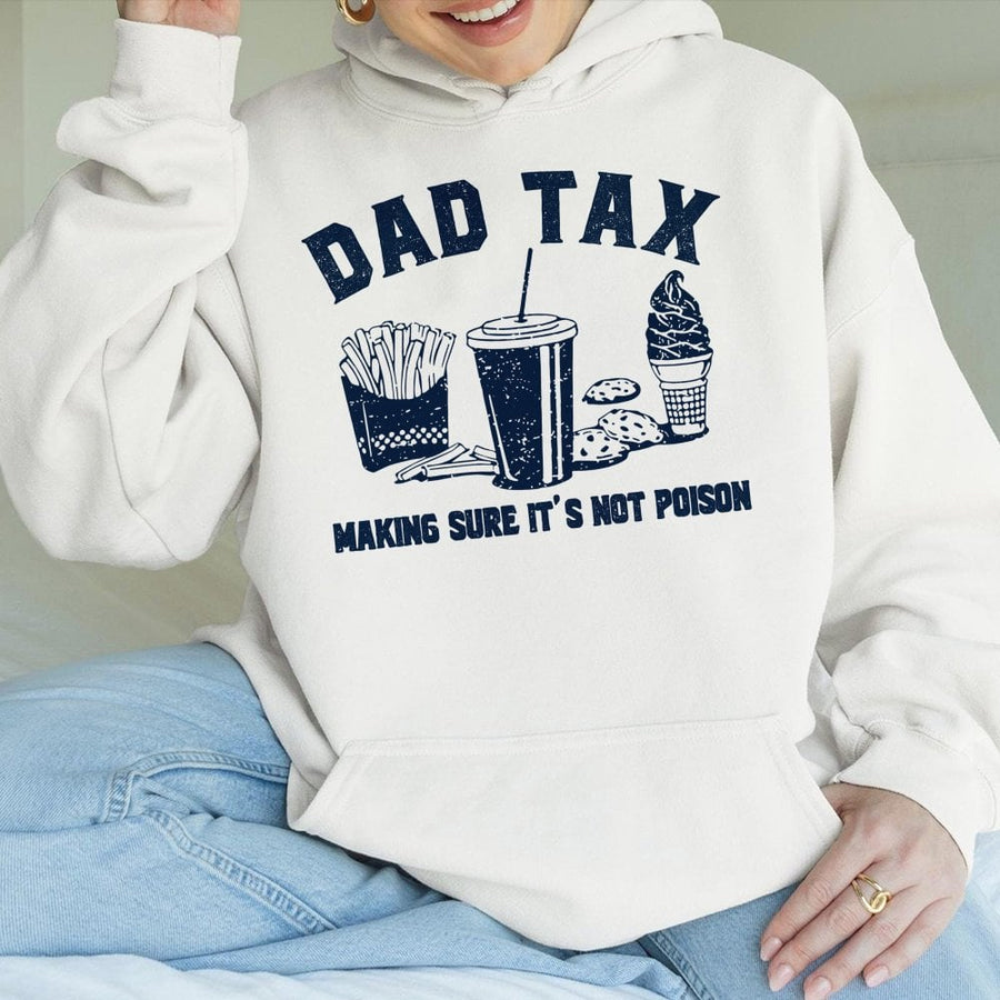 Dad Tax Hoodie | Funny Dad Joke Graphic Pullover | Cotton-Polyester Premium Blend | Perfect Gift for Dads and New Fathers