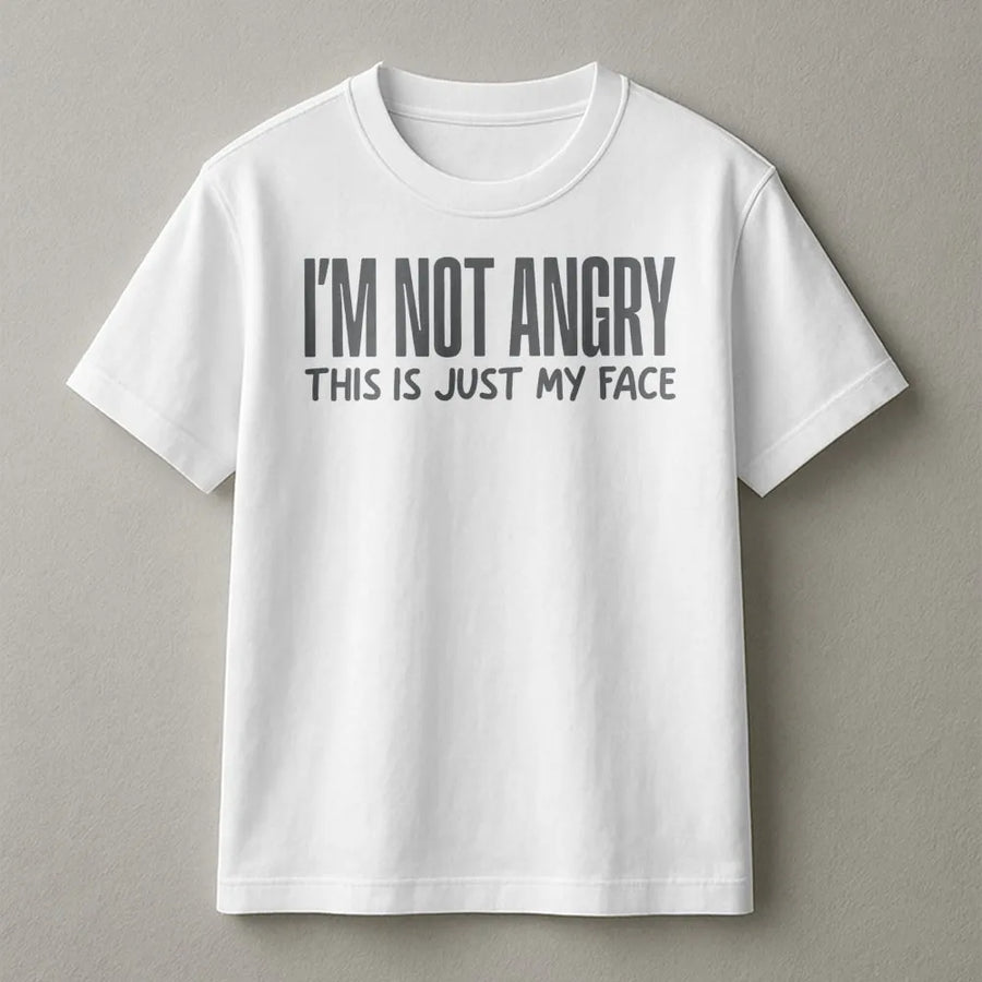 I'm Not Angry This Is Just My Face T-Shirt | Funny Sarcastic Graphic Tee | Premium 100% Cotton | Humorous Gift For Introverts And Sarcasm Lovers