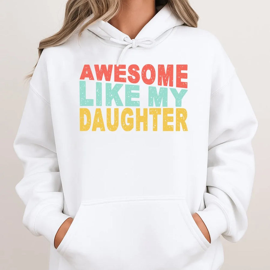Awesome Like My Daughter Hoodie | Retro Text Graphic Sweatshirt | Premium Cotton Blend | Funny Dad Gift for Birthday or Father's Day 2026