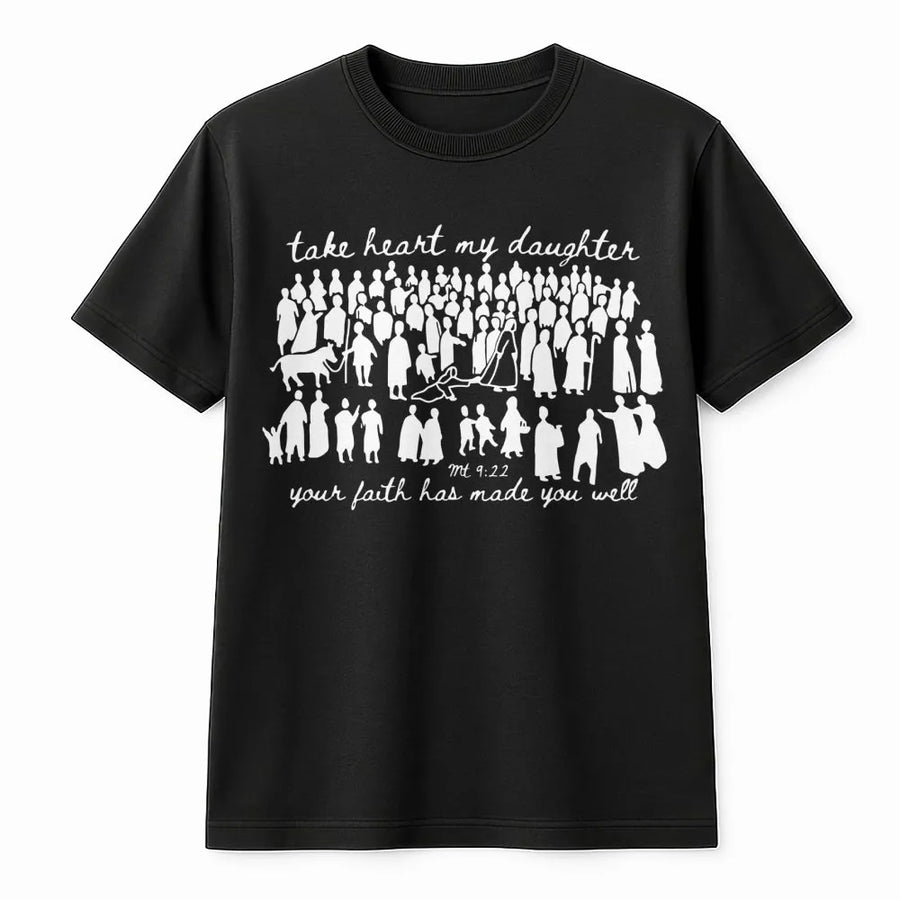 Take Heart My Daughter T-Shirt | Bible Verse Matthew 9:22 Graphic | Premium Soft Cotton Tee | Faithful Christian Gift for Women & Teens
