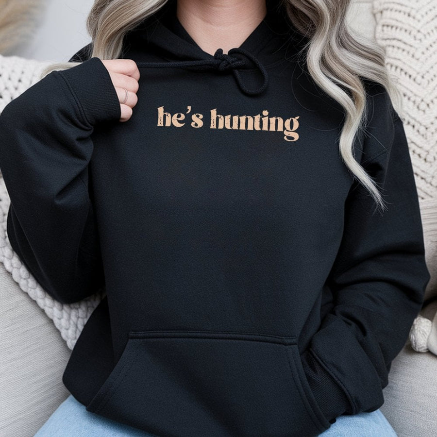 He's Hunting Hoodie | Funny Hunting Season Graphic Sweatshirt | Premium Cotton-Blend Apparel | Gift for Hunter Wife Girlfriend