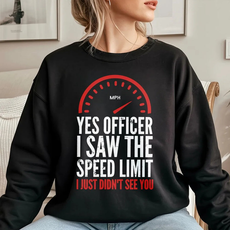 Yes Officer I Saw The Speed Limit Sweatshirt | Funny Car Speedometer Graphic | Premium Cotton Blend Crewneck | Gift For Car Enthusiast Or Driver