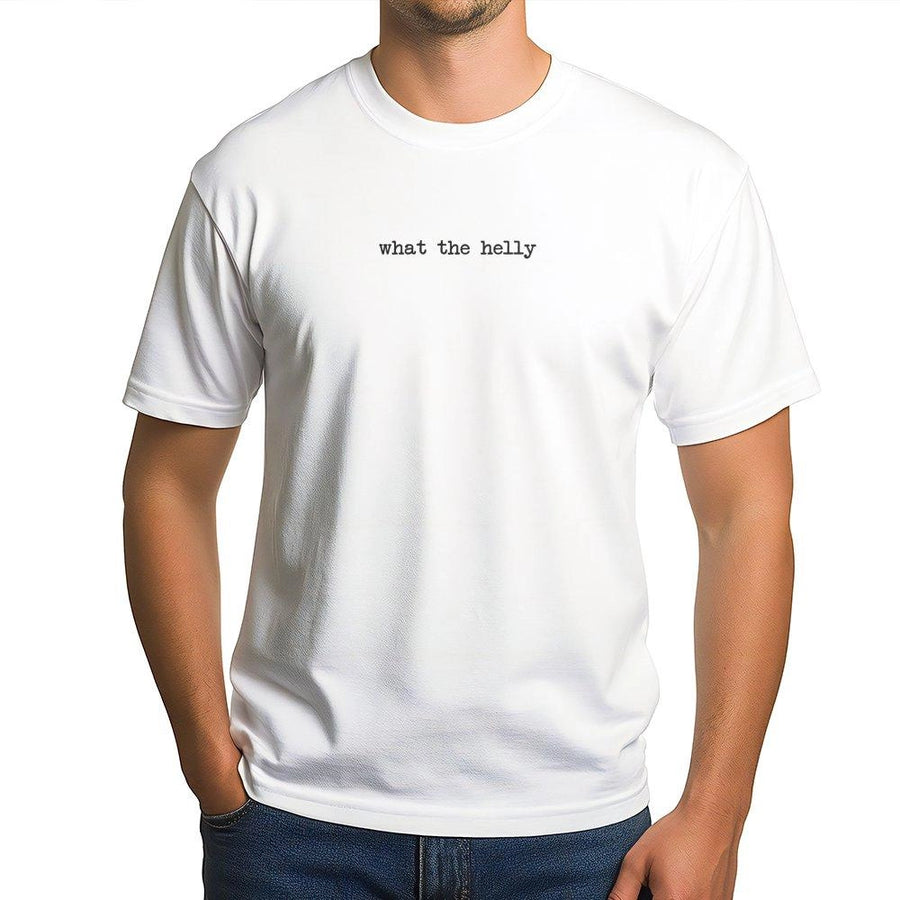 What The Helly T-Shirt | Funny Sarcastic Quote Tee | Premium Soft Cotton Graphic Shirt | Trendy Gift For Sarcastic Men And Women
